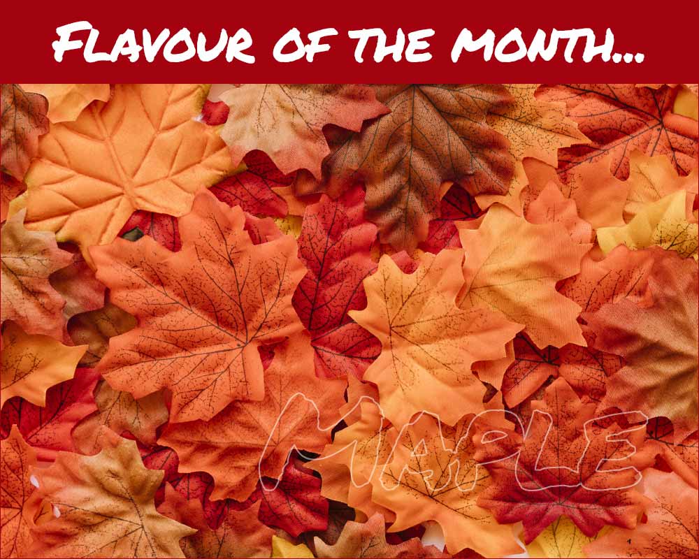 House of Flavour - Flavour of the month - Maple