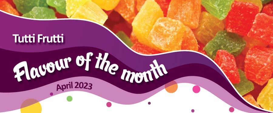 Flavour of The Month: Tutti Frutti - House of Flavours