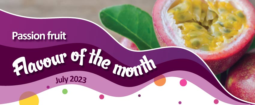 House of Flavour - Flavour of the month - July 2023 Passion Fruit